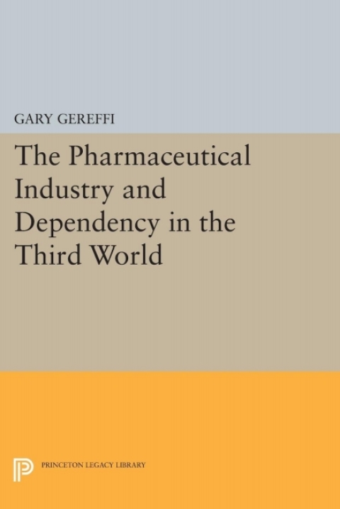 Cover image for book The Pharmaceutical Industry and Dependency in the Third World