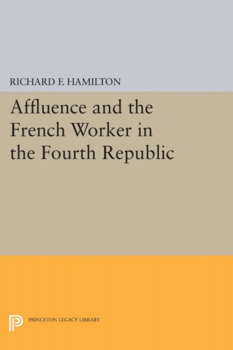 Affluence and the French Worker in the Fourth Republic 