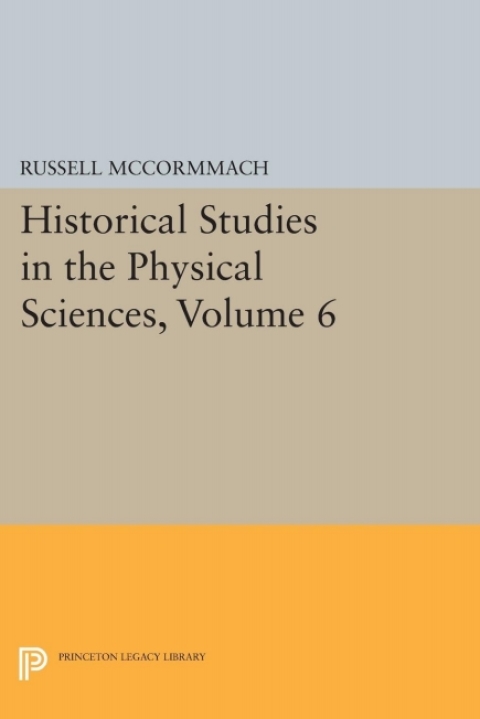 Cover image for book Historical Studies in the Physical Sciences, Volume 6