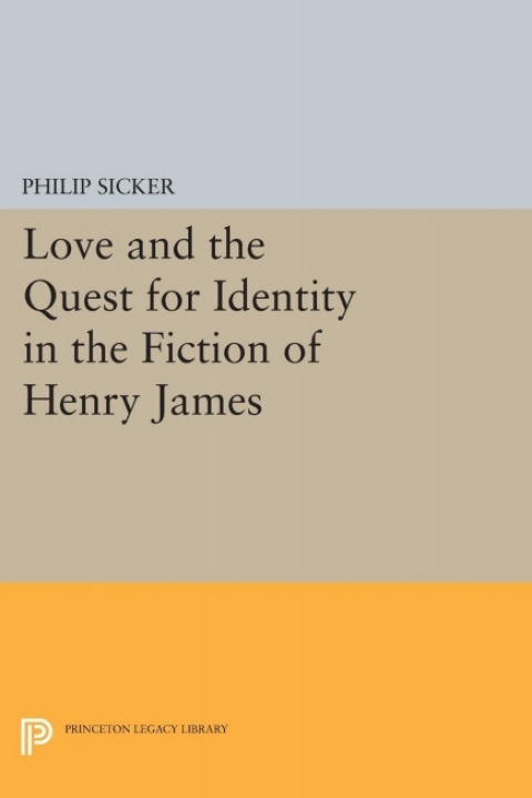 Cover image for book Love and the Quest for Identity in the Fiction of Henry James