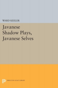 صورة الغلاف: Javanese Shadow Plays, Javanese Selves 9780691629384