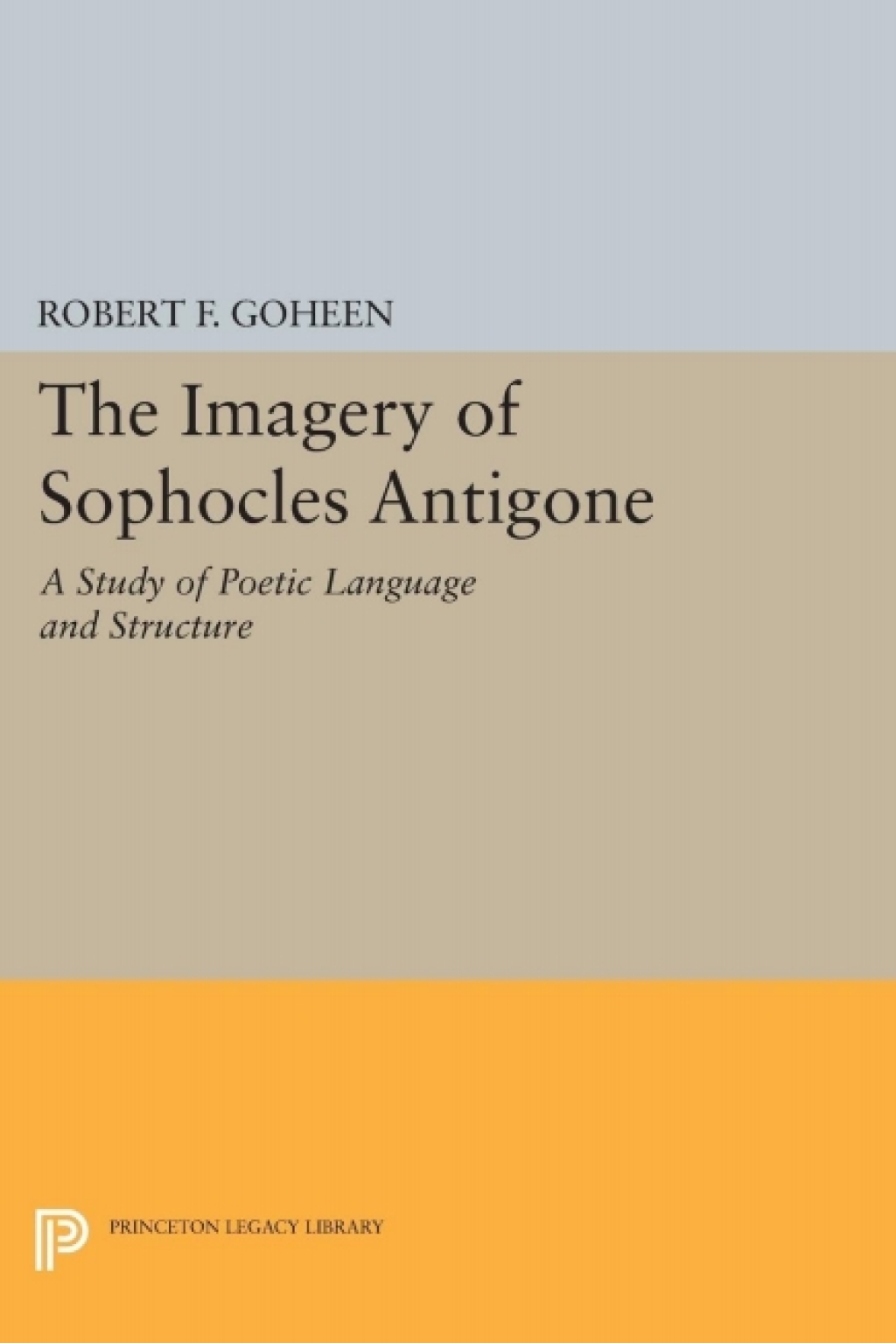Imagery of Sophocles Antigone (eBook) - Robert Francis Goheen,