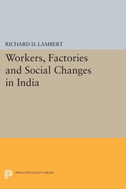Workers, Factories and Social Changes in India 