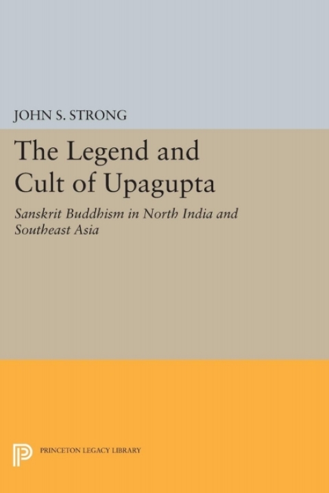 Cover image for book The Legend and Cult of Upagupta