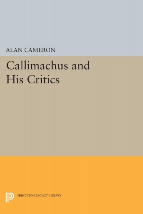 Callimachus and His Critics 
