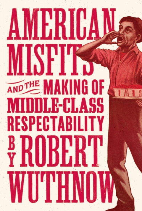 Cover image for book American Misfits and the Making of Middle-Class Respectability