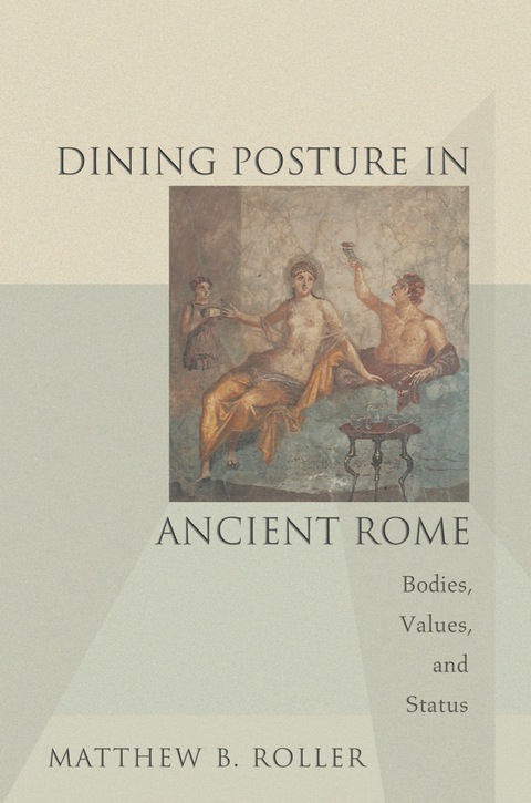 Cover image for book Dining Posture in Ancient Rome