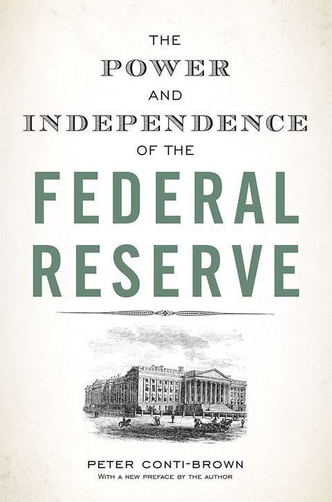 Cover image for book The Power and Independence of the Federal Reserve