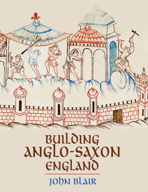 Cover image for book Building Anglo-Saxon England