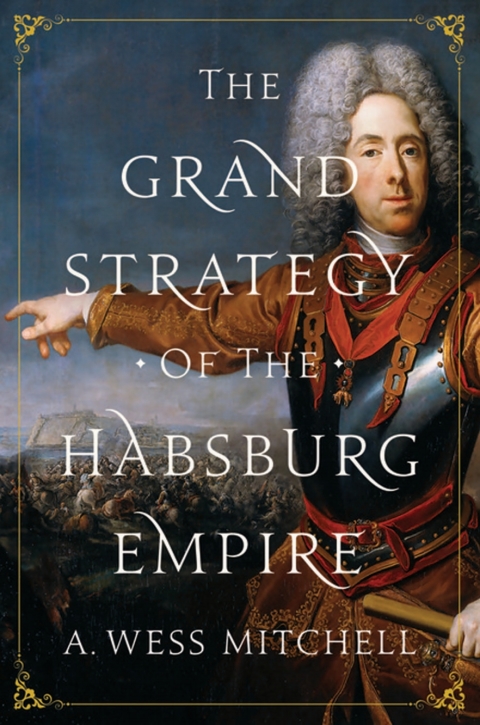 Cover image for book The Grand Strategy of the Habsburg Empire