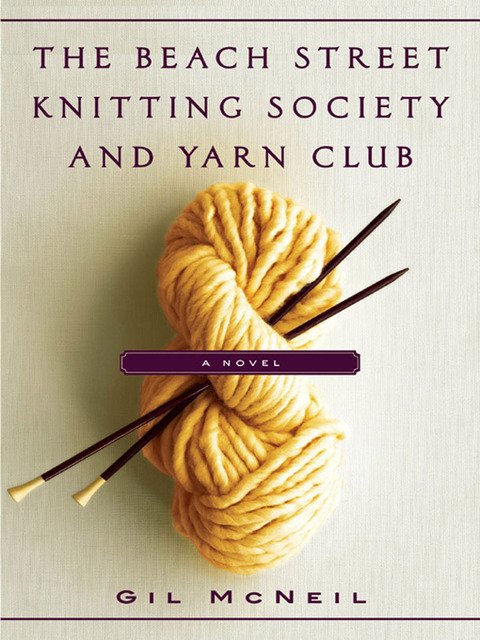 Cover image for book The Beach Street Knitting Society and Yarn Club
