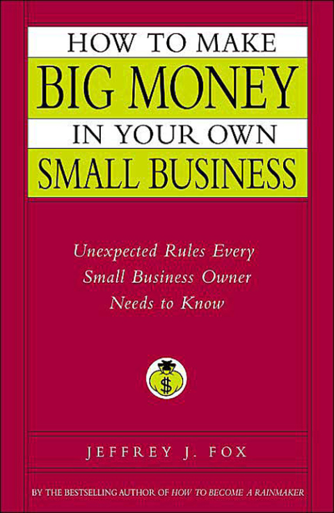 Cover image for book How to Make Big Money in Your Own Small Business
