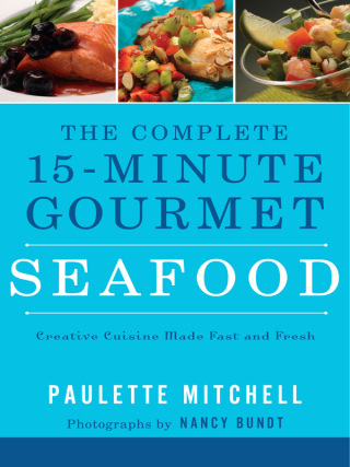 The Complete 15-Minute Gourmet: Seafood