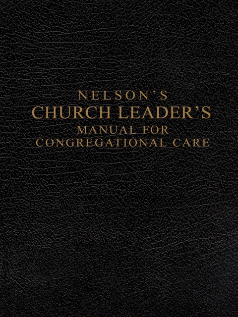 Cover image for book Nelson's Church Leader's Manual for Congregational Care
