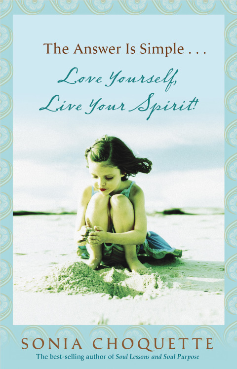 Cover image for book The Answer Is Simple...Love Yourself, Live Your Spirit!