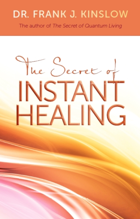 Cover image for book The Secret of Instant Healing
