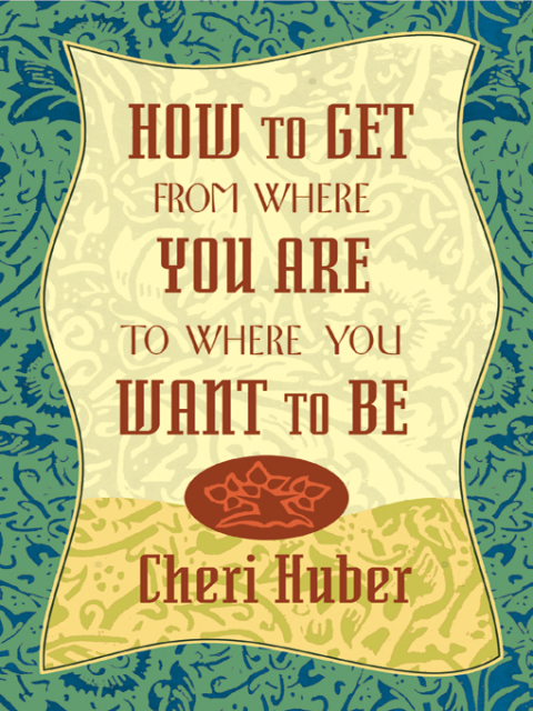 Cover image for book How to Get from Where You Are to Where You Want to Be