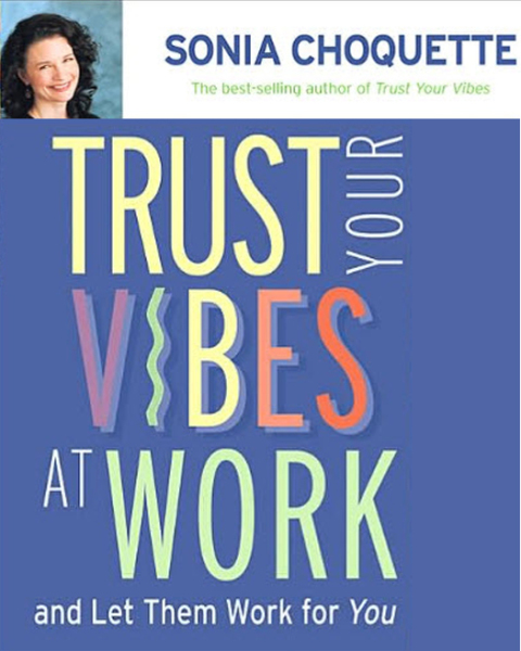 Cover image for book Trust Your Vibes At Work, And Let Them Work For You!