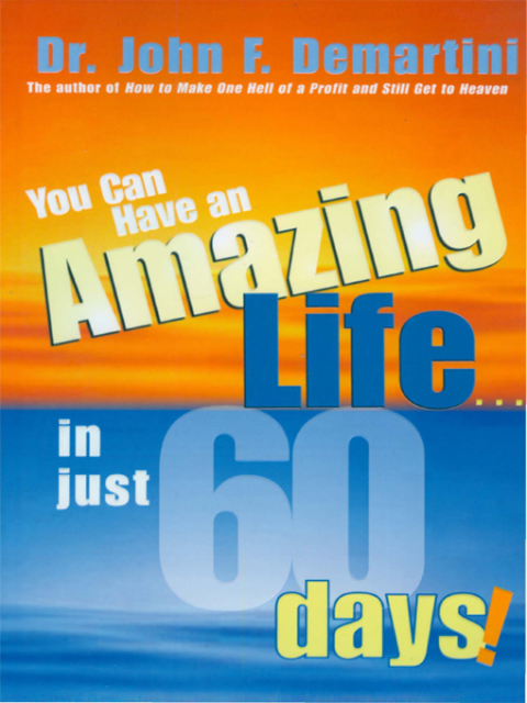 Cover image for book You Can Have An Amazing Life In Just 60 Days!