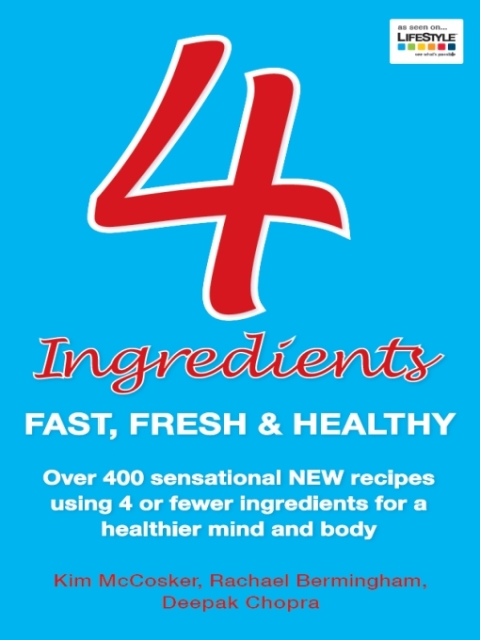 Cover image for book 4 Ingredients: Fast, Fresh and Healthy