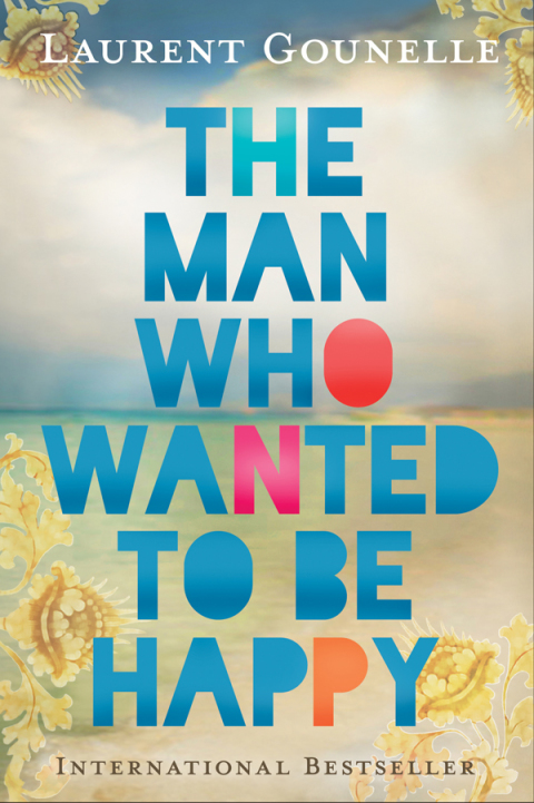 Cover image for book The Man Who Wanted to Be Happy