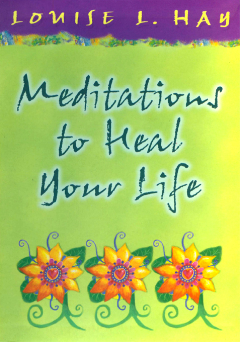 Cover image for book Meditations to Heal Your Life Gift Edition