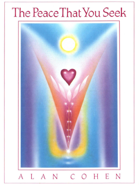 Cover image for book The Peace That You Seek (Alan Cohen title)