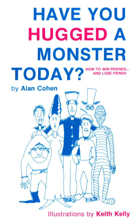 Cover image for book Have You Hugged a Monster Today? (Alan Cohen title)