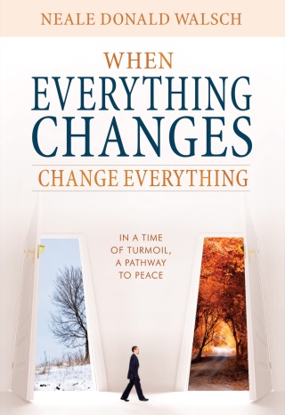 When Everything Changes, Change Everything