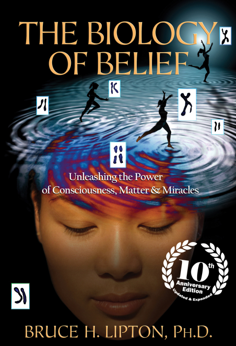 Cover image for book The Biology of Belief 10th Anniversary Edition