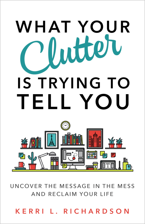 Cover image for book What Your Clutter Is Trying to Tell You