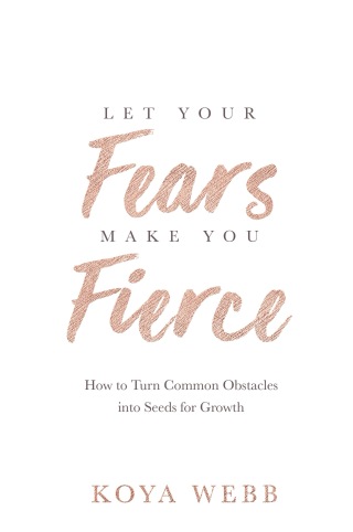 Let Your Fears Make You Fierce