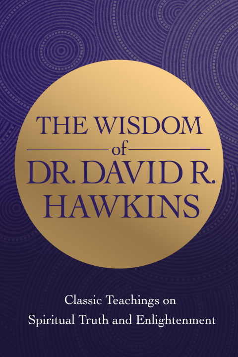 Cover image for book The Wisdom of Dr. David R. Hawkins