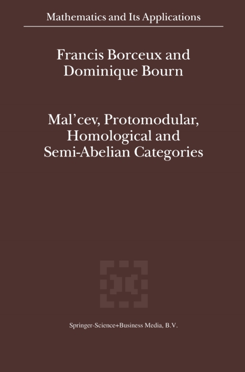 Cover image for book Mal'cev, Protomodular, Homological and Semi-Abelian Categories