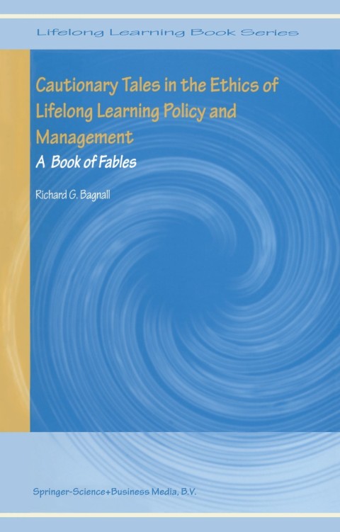 Cover image for book Cautionary Tales in the Ethics of Lifelong Learning Policy and Management