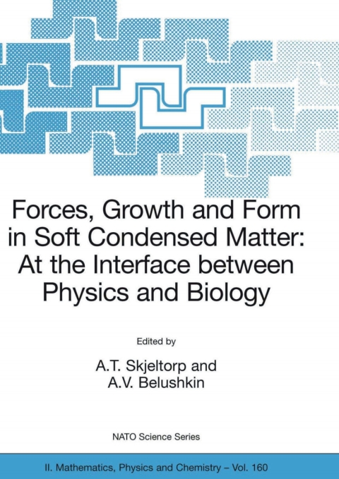 Cover image for book Forces, Growth and Form in Soft Condensed Matter: At the Interface between Physics and Biology