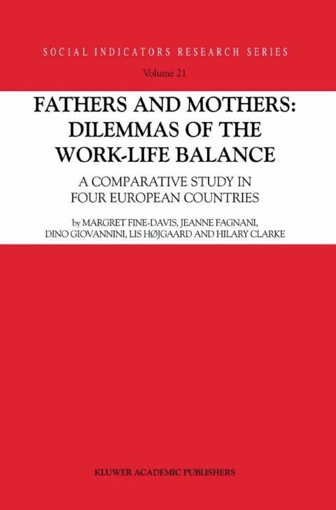 Fathers and Mothers: Dilemmas of the Work-Life Balance 