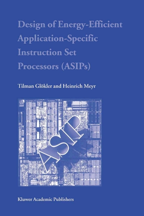 Cover image for book Design of Energy-Efficient Application-Specific Instruction Set Processors