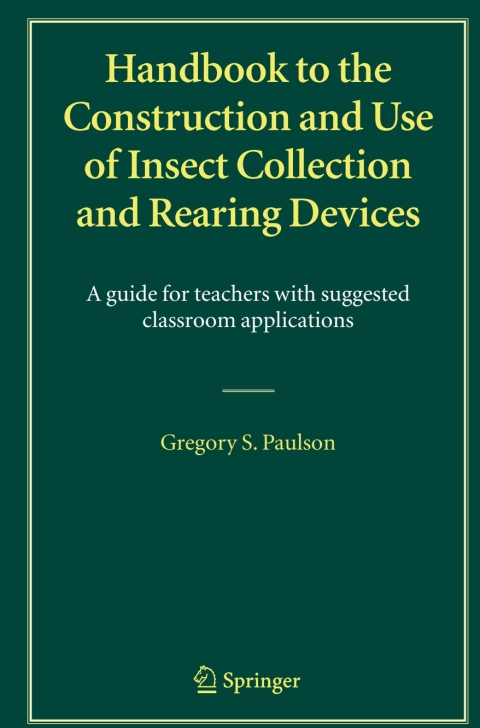 Cover image for book Handbook to the Construction and Use of Insect Collection and Rearing Devices