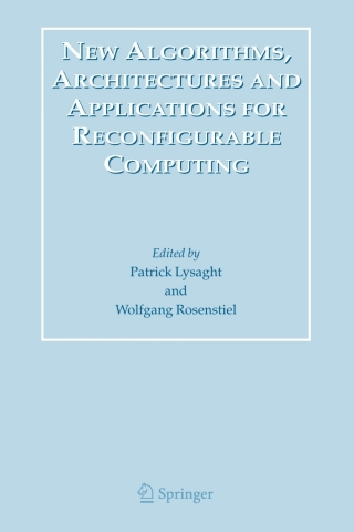 New Algorithms, Architectures and Applications for Reconfigurable Computing