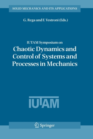 IUTAM Symposium on Chaotic Dynamics and Control of Systems and Processes in Mechanics