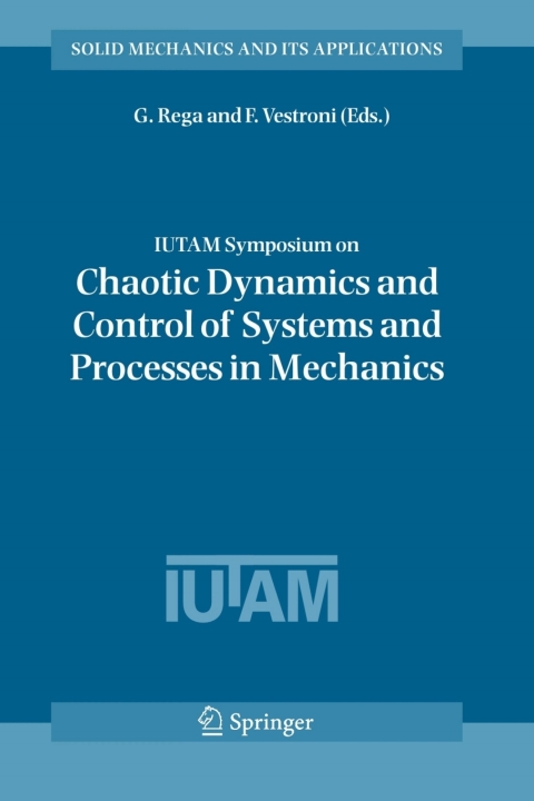 Cover image for book IUTAM Symposium on Chaotic Dynamics and Control of Systems and Processes in Mechanics