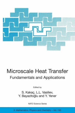 Microscale Heat Transfer - Fundamentals and Applications