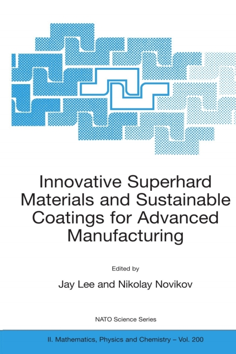 Innovative Superhard Materials and Sustainable Coatings for Advanced Manufacturing