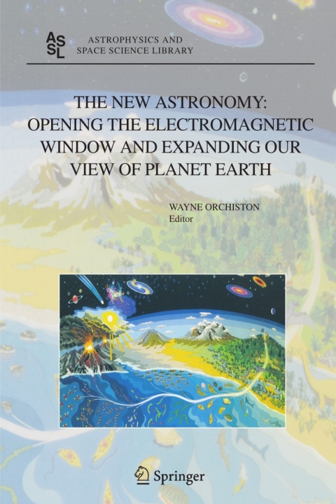 Cover image for book The New Astronomy: Opening the Electromagnetic Window and Expanding our View of Planet Earth