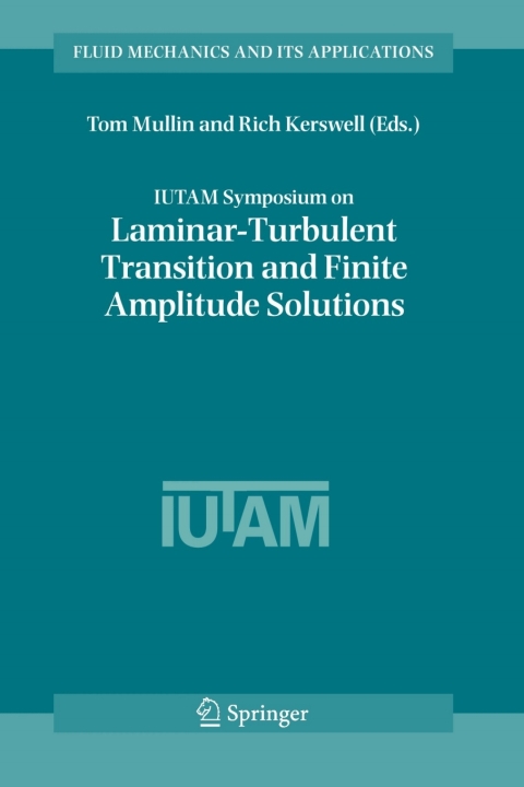 Cover image for book IUTAM Symposium on Laminar-Turbulent Transition and Finite Amplitude Solutions