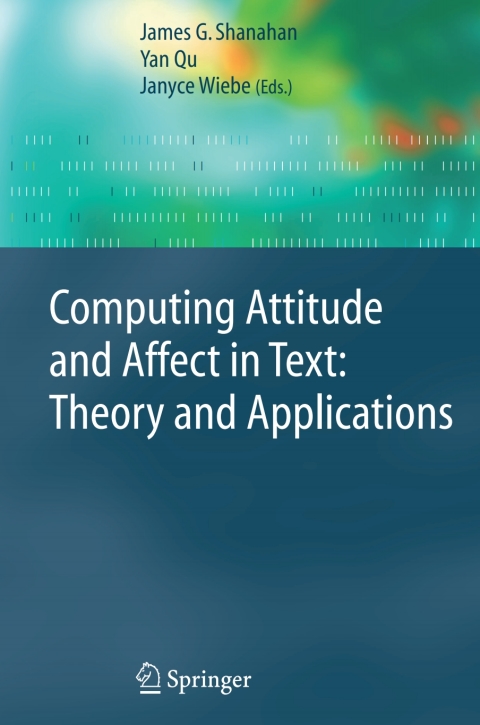 Cover image for book Computing Attitude and Affect in Text: Theory and Applications