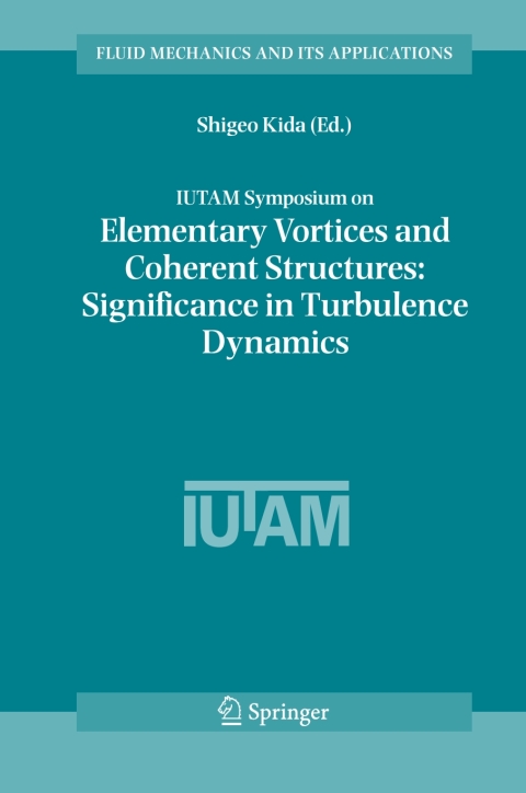 Cover image for book IUTAM Symposium on Elementary Vortices and Coherent Structures: Significance in Turbulence Dynamics
