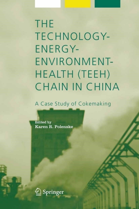 Cover image for book The Technology-Energy-Environment-Health (TEEH) Chain In China