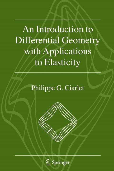 Cover image for book An Introduction to Differential Geometry with Applications to Elasticity